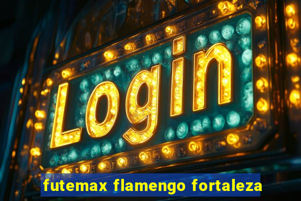 futemax flamengo fortaleza